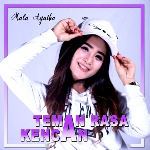 收聽Mala Agatha的Teman Rasa Kencan歌詞歌曲
