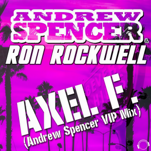 Axel F. (Andrew Spencer VIP Mix) dari Andrew Spencer