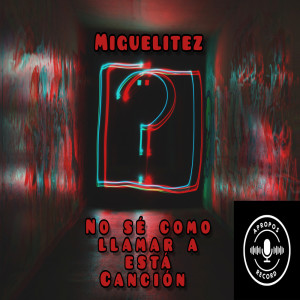 Dengarkan no sé cómo llamar a esta cancion (Explicit) lagu dari Miguelitez dengan lirik