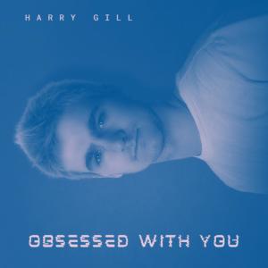 Harry Gill的專輯Obsessed With You (Sped Up)