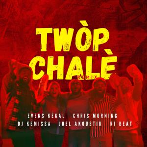 ดาวน์โหลดและฟังเพลง Twòp Chalè (Remix) พร้อมเนื้อเพลงจาก Evens Kekal
