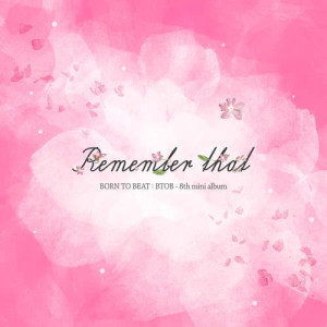 BTOB的專輯Remember that