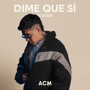 ACM的專輯Dime que si