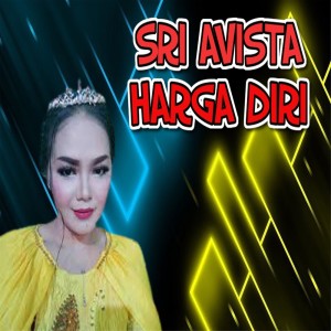收聽SRI AVISTA的Harga Diri歌詞歌曲