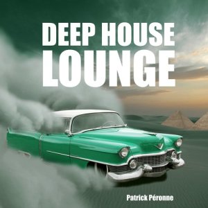 อัลบัม Deep House Lounge ศิลปิน Patrick Péronne