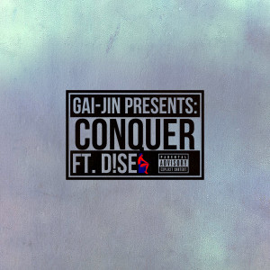 ดาวน์โหลดและฟังเพลง Conquer พร้อมเนื้อเพลงจาก Gai-Jin