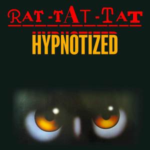ดาวน์โหลดและฟังเพลง Hypnotized พร้อมเนื้อเพลงจาก Rat Tat Tat