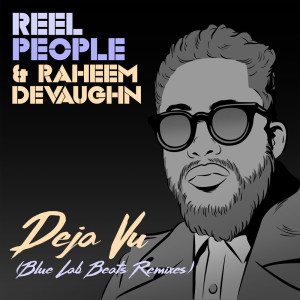 Deja Vu (Blue Lab Beats Remixes) dari Raheem DeVaughn