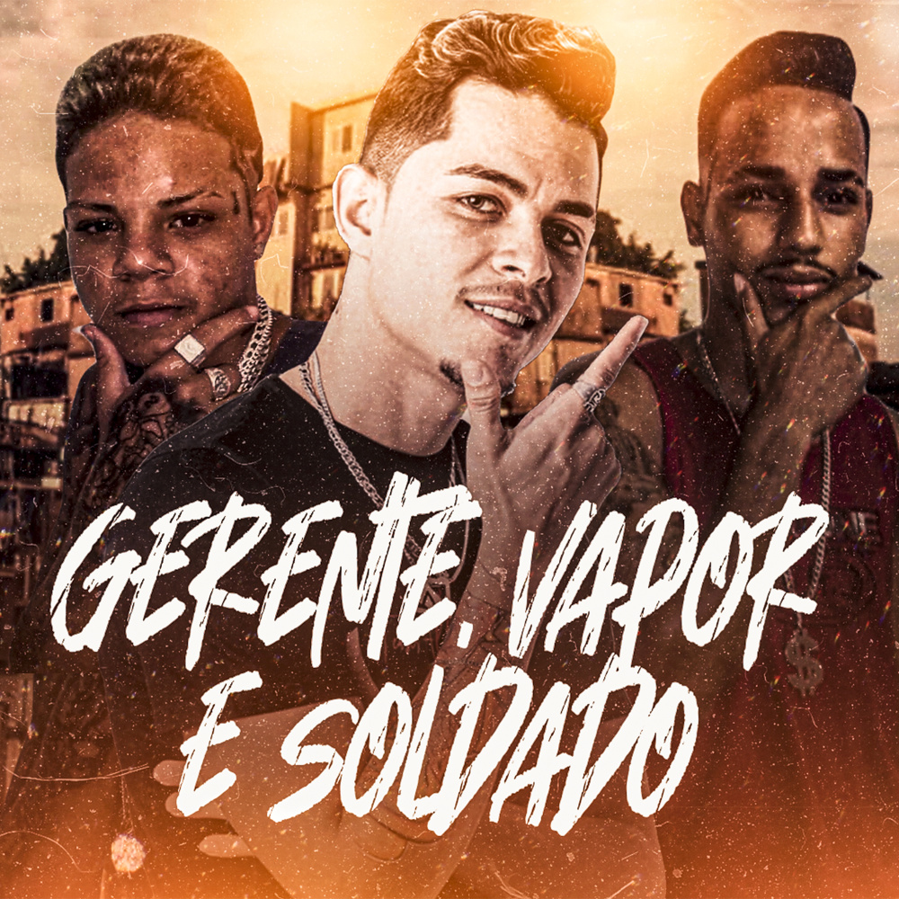 Gerente, Vapor e Soldado