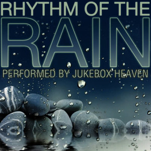 ดาวน์โหลดและฟังเพลง Rhythm of the Rain พร้อมเนื้อเพลงจาก Jukebox Heaven