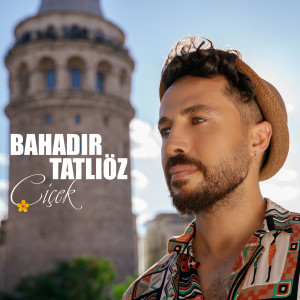 Bahadır Tatlıöz的专辑Çiçek