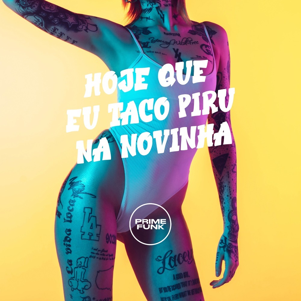 HOJE QUE EU TACO PIRU NA NOVINHA (Explicit)