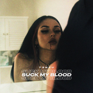 Suck My Blood (Explicit)