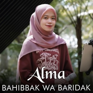 Album Bahibbak Wa Baridak oleh Alma
