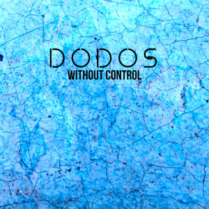 Dodos的專輯Without Control