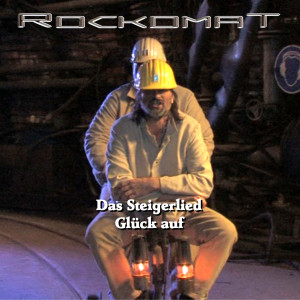 Rockomat的專輯Steigerlied, Glück auf