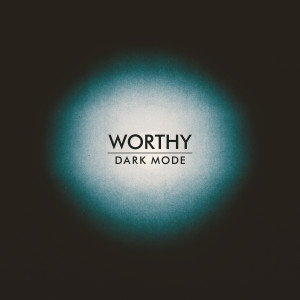 Album Worthy (Dark Mode) (Explicit) from Mass Minor