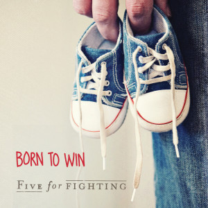 ดาวน์โหลดและฟังเพลง Born to Win พร้อมเนื้อเพลงจาก Five for Fighting