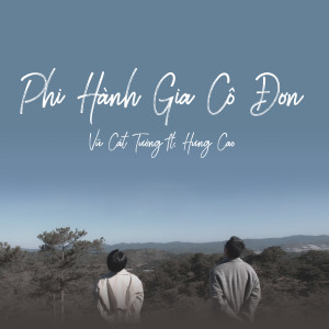 ดาวน์โหลดและฟังเพลง Phi Hành Gia Cô Đơn พร้อมเนื้อเพลงจาก Vu Cat Tuong