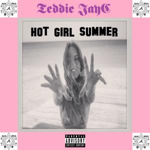 收聽Teddie JayC的Hot Girl Summer (Explicit)歌詞歌曲