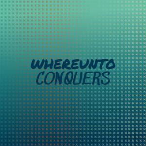 Various Artists的專輯Whereunto Conquers