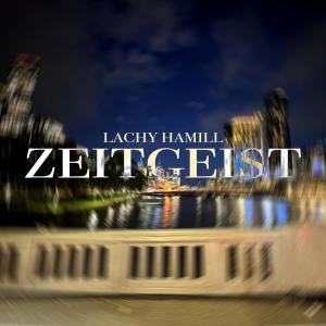 收聽Lachy Hamill的Zeitgeist歌詞歌曲