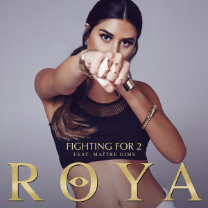 收聽Roya的Fighting For 2歌詞歌曲