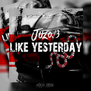ดาวน์โหลดและฟังเพลง Like Yesterday (Explicit) พร้อมเนื้อเพลงจาก Juzo.13