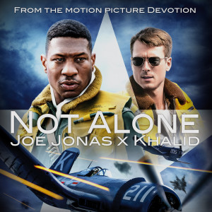ดาวน์โหลดและฟังเพลง Not Alone (from Devotion) พร้อมเนื้อเพลงจาก Joe Jonas