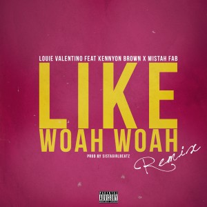ดาวน์โหลดและฟังเพลง Like Woah Woah (Remix) (Explicit) (Remix|Explicit) พร้อมเนื้อเพลงจาก Louie Valentino