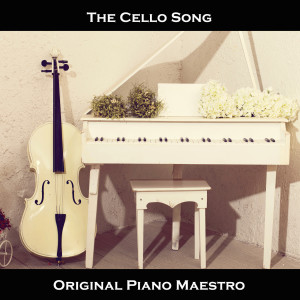 Listen to The Cello Song song with lyrics from Original Piano Maestro