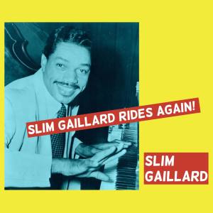 Slim Gaillard的专辑Slim Gaillard Rides Again!