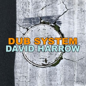 David Harrow的專輯Dub System