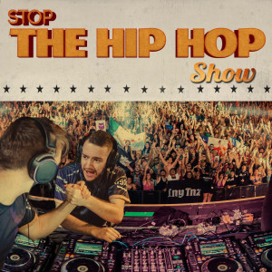 อัลบัม Stop The Hip Hop Show (Explicit) ศิลปิน Various Artists