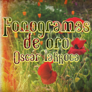 Fonogramas de Oro dari Oscar Larroca