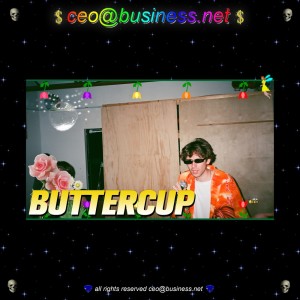 收听ceo@business.net的buttercup (Explicit)歌词歌曲