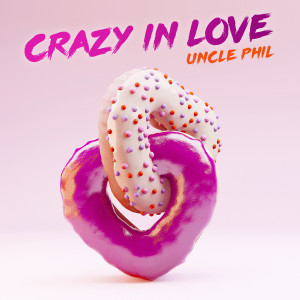 Uncle Phil的专辑Crazy in Love