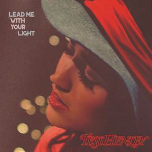 ดาวน์โหลดและฟังเพลง Lead Me with Your Light พร้อมเนื้อเพลงจาก Tess Henley