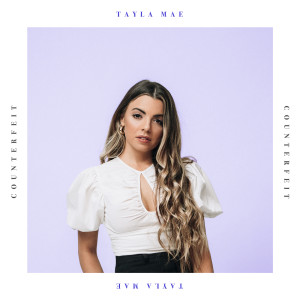 Tayla Mae的專輯Counterfeit