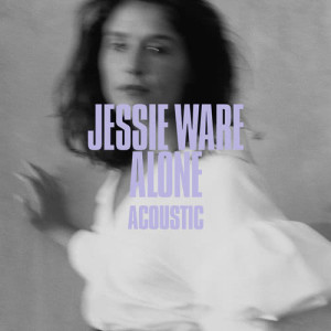 ดาวน์โหลดและฟังเพลง Alone (Acoustic) พร้อมเนื้อเพลงจาก Jessie Ware