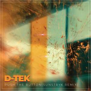 Dengarkan Push the Button (Sunstryk Remix) lagu dari D-Tek dengan lirik
