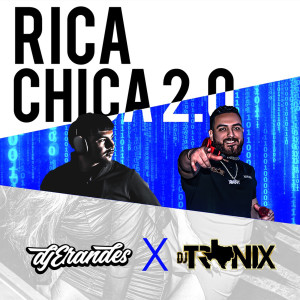 Listen to Rica Chica 2.0 song with lyrics from DJ Tronix
