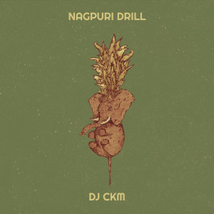 Album Nagpuri Drill from Dj Ckm