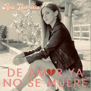 Ana Gabriela的專輯De amor ya no se muere