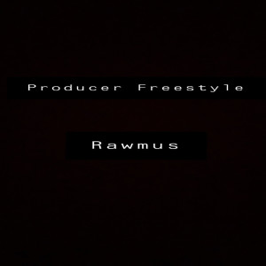 ดาวน์โหลดและฟังเพลง Producer Freestyle พร้อมเนื้อเพลงจาก Rawmus