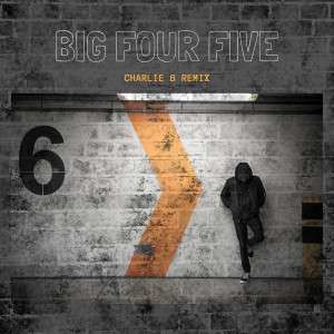 Big Four Five (Charlie B Remix)