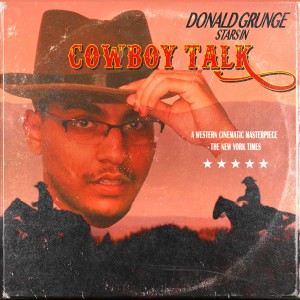 อัลบัม Donald Grunge in Cowboy Talk (Explicit) ศิลปิน Donald Grunge