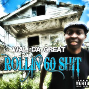 Rollin 60 Shit (Explicit) dari Wali Da Great