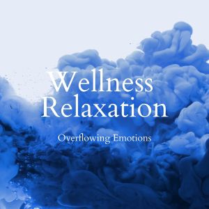 Album Overflowing Emotions - Wellness Relaxation from Seeking Blue