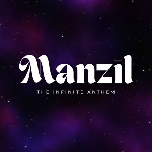 Manzil - The Infinite Anthem dari Vicky Saharia